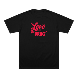 Love Is The Drug T-Shirt (Red Logo)